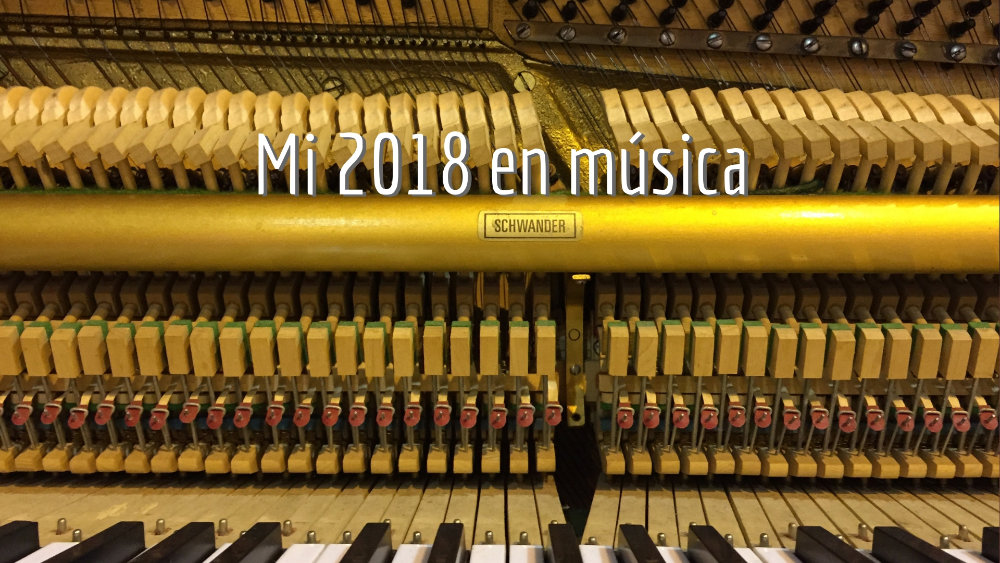 Mi 2018 en música — 2 de 2